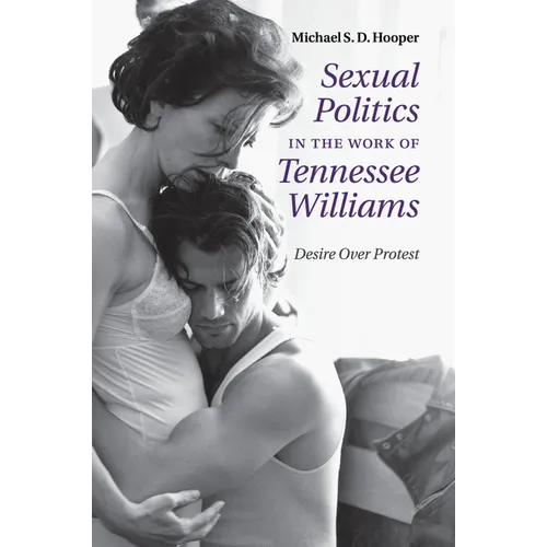 Sexual Politics in the Work of Tennessee Williams