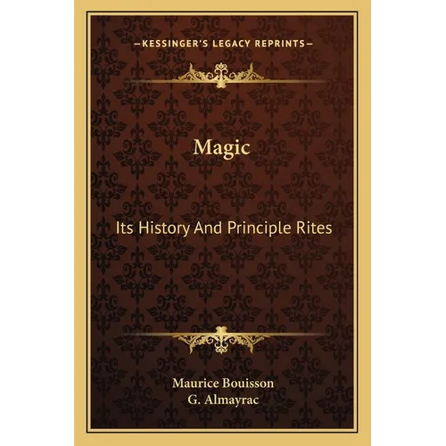 Magic: Its History And Principle Rites