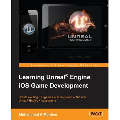 Learning Unreal Engine iOS Game Development