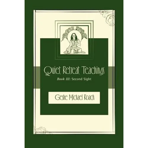 Second Sight: Quiet Retreat Teachings Book 3