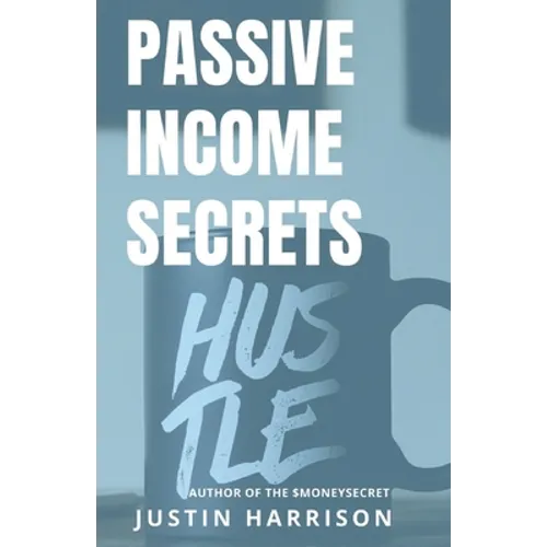 Passive Income Secrets: Make money while you sleep