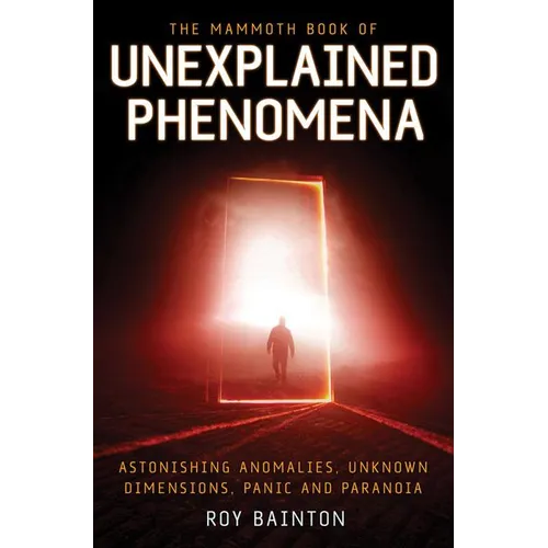 The Mammoth Book of Unexplained Phenomena