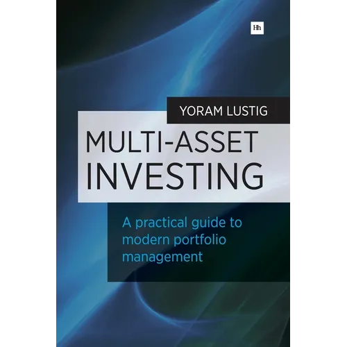 Multi-Asset Investing: A Practical Guide to Modern Portfolio Management