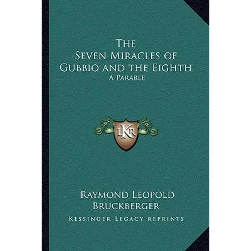 The Seven Miracles of Gubbio and the Eighth: A Parable