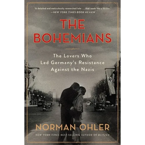 The Bohemians: The Lovers Who Led Germany's Resistance Against the Nazis