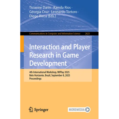 Interaction and Player Research in Game Development: 4th International Workshop, Wiplay 2025, Belo Horizonte, Brazil, September 8, 2025, Proceedings