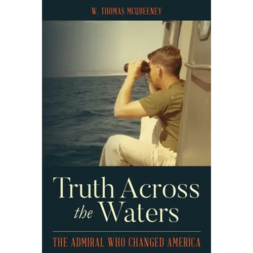 Truth Across the Waters: The Admiral Who Changed America