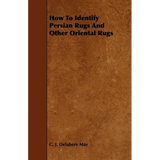 How to Identify Persian Rugs and Other Oriental Rugs - Hardcover