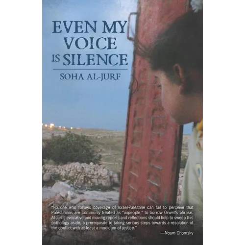 Even My Voice Is Silence: A Palestinian-American Woman's Journey Back Home