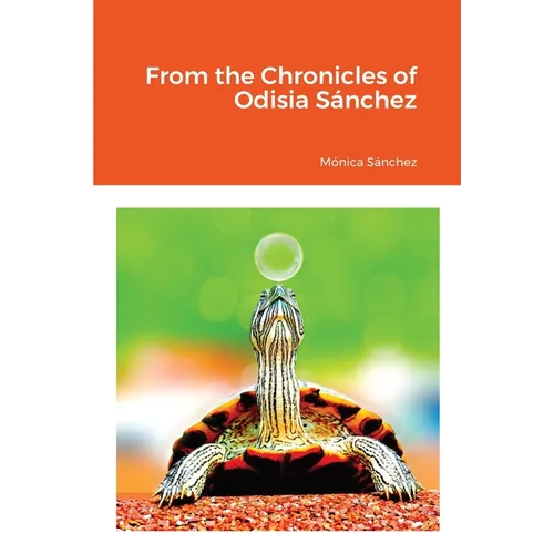 From the Chronicles of Odisia Sánchez