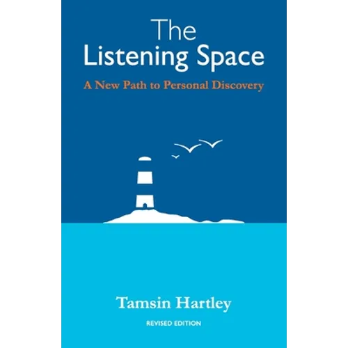 The Listening Space: A New Path to Personal Discovery (second edition)