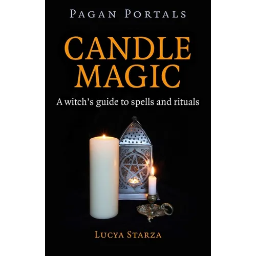 Pagan Portals - Candle Magic: A Witch's Guide to Spells and Rituals