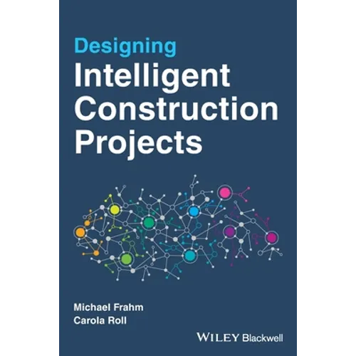Designing Intelligent Construction Projects