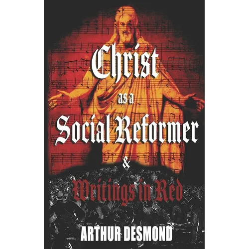 Christ as a Social Reformer & Writings in Red