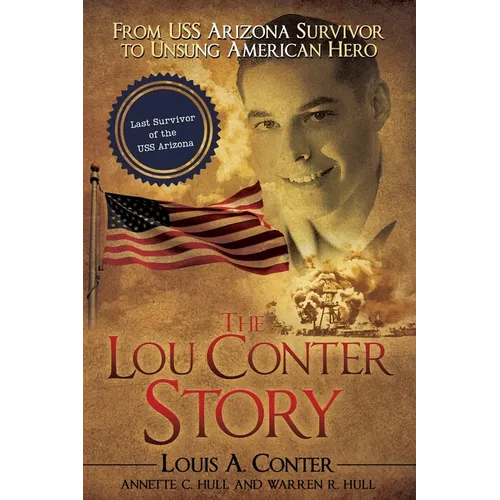 The Lou Conter Story: From USS Arizona Survivor to Unsung American Hero
