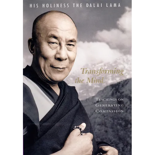 Transforming the Mind: Teachings on Generating Compassion