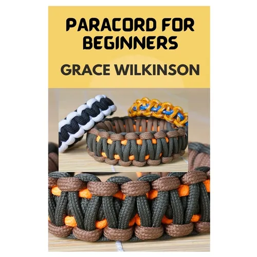 Paracord for Beginners: A Step by Step Guide on How to Make Paracord