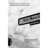 A Socialist Defector: From Harvard to Karl-Marx-Allee