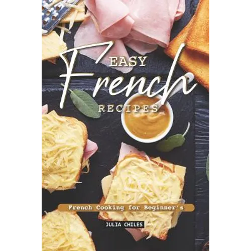 Easy French Recipes: French Cooking for Beginner's
