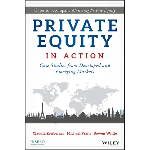 Private Equity in Action: Case Studies from Developed and Emerging Markets