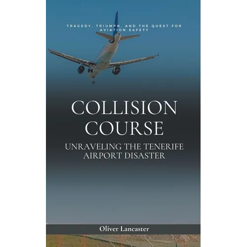 Collision Course: Unraveling The Tenerife Airport Disaster