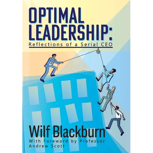 Optimal Leadership: Reflections of a Serial CEO