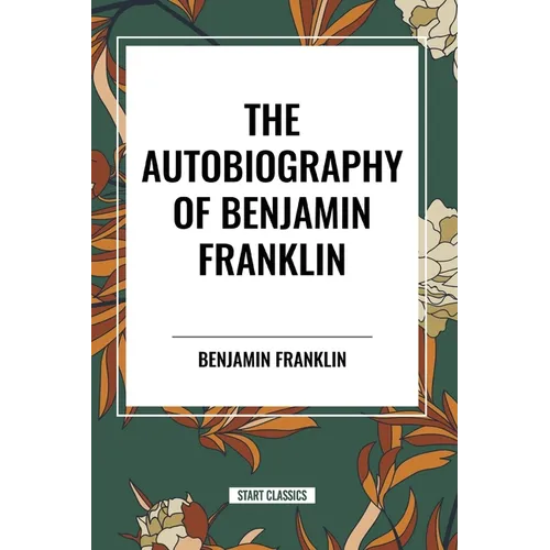 The Autobiography of Benjamin Franklin