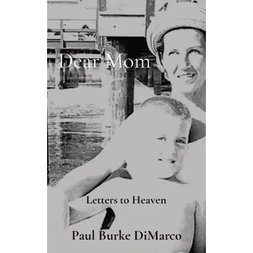 Dear Mom: Letters to Heaven
