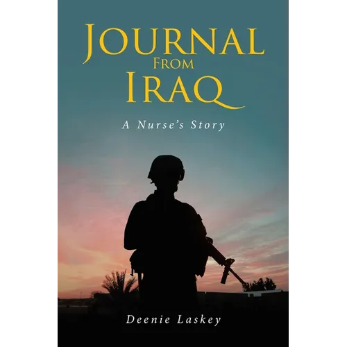 Journal From Iraq: A Nurse's Story
