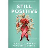 Still Positive: a memoir