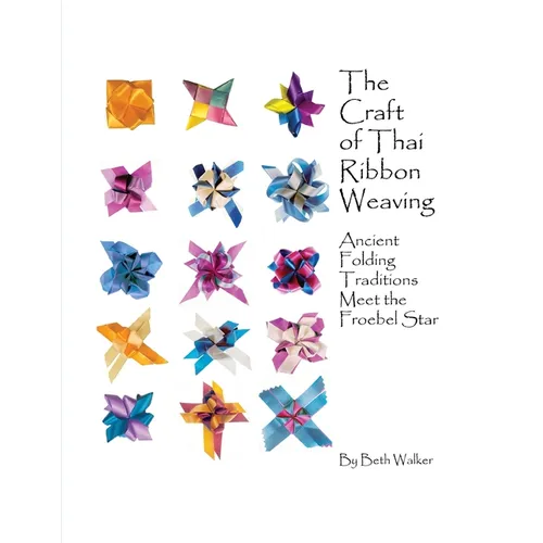 The Craft of Thai Ribbon Weaving: Ancient Folding Traditions Meet the Froebel Star
