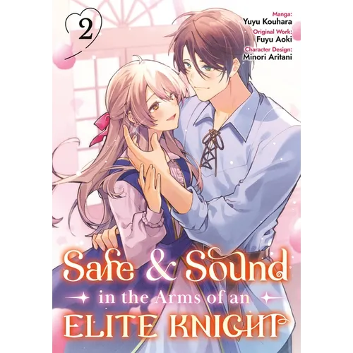 Safe & Sound in the Arms of an Elite Knight: Volume 2 (Manga)
