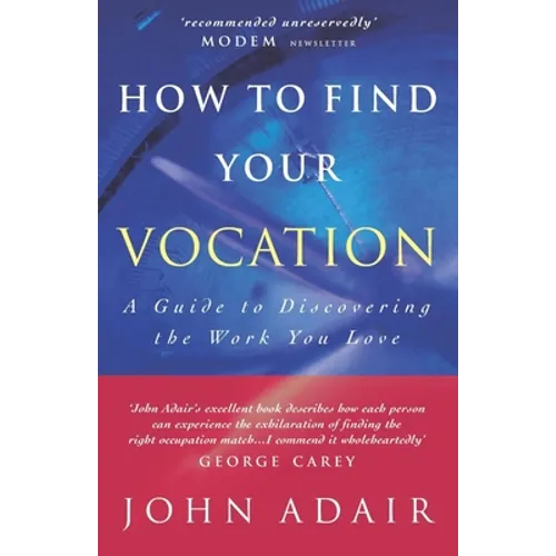 How to Find Your Vocation: A Guide to Discovering the Work You Love