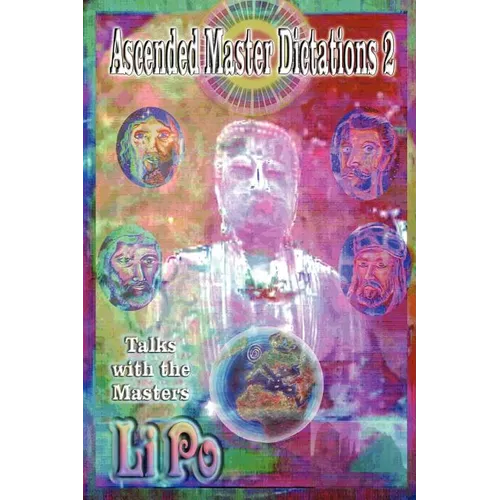 Ascended Master Dictations 2: Talks with the Masters