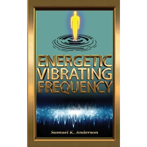 Energetic Vibrating Frequency
