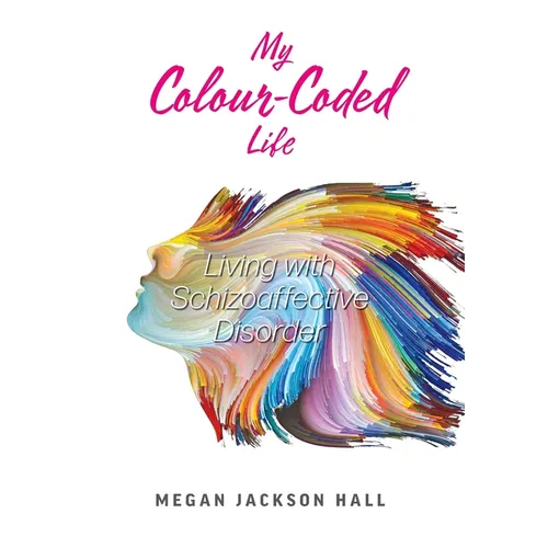 My Colour-Coded Life: Living with Schizoaffective Disorder