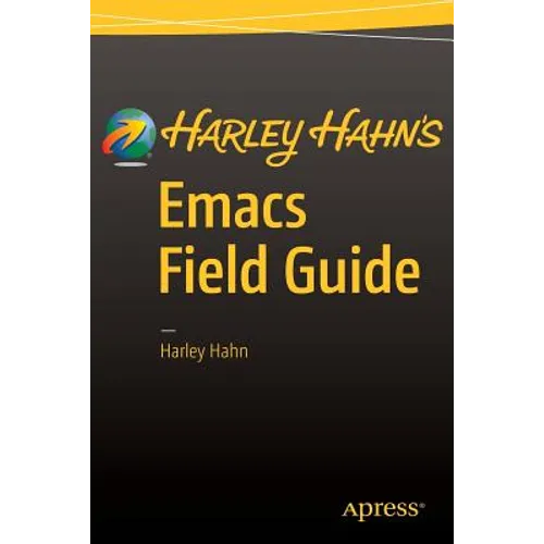 Harley Hahn's Emacs Field Guide