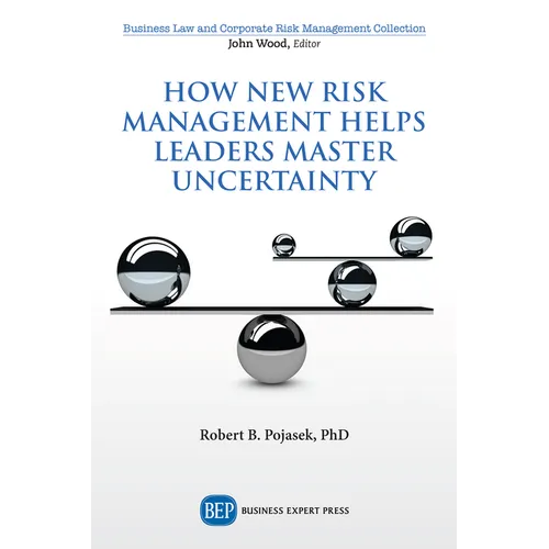 How New Risk Management Helps Leaders Master Uncertainty