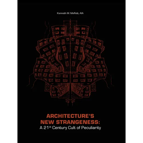 Architecture's New Strangeness: A 21st Century Cult of Peculiarity