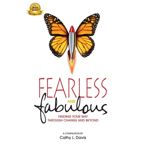 Fearless and Fabulous: Finding Your Way Through Change and Beyond
