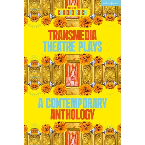 Transmedia Theatre Plays: A Contemporary Anthology