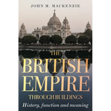 The British Empire Through Buildings: Structure, Function and Meaning