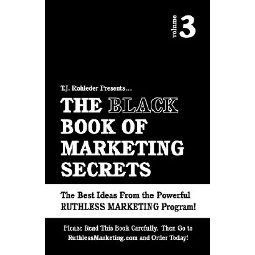 The Black Book of Marketing Secrets, Vol. 3