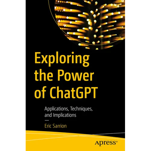 Exploring the Power of ChatGPT: Applications, Techniques, and Implications