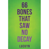 66 Bones That Saw No Decay