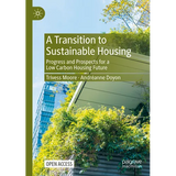 A Transition to Sustainable Housing: Progress and Prospects for a Low Carbon Housing Future