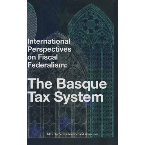 International Perspectives on Fiscal Federalism: The Basque Tax System