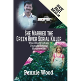 She Married the Green River Serial Killer: The Story of an Unsuspecting Housewife