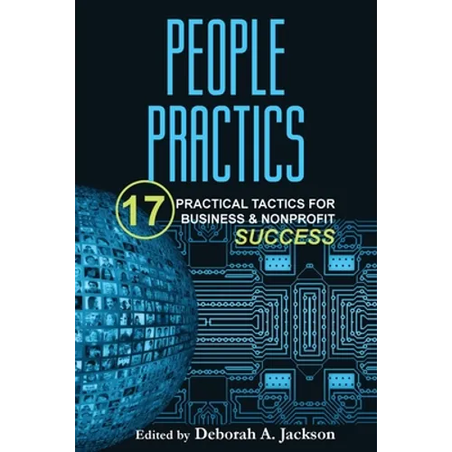 People Practics: 17 Practical Tactics for Business & Nonprofit Success