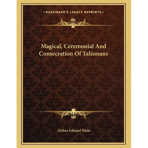 Magical, Ceremonial And Consecration Of Talismans